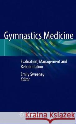 Gymnastics Medicine: Evaluation, Management and Rehabilitation