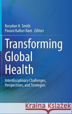 Transforming Global Health: Interdisciplinary Challenges, Perspectives, and Strategies