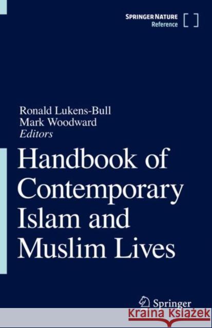 Handbook of Contemporary Islam and Muslim Lives