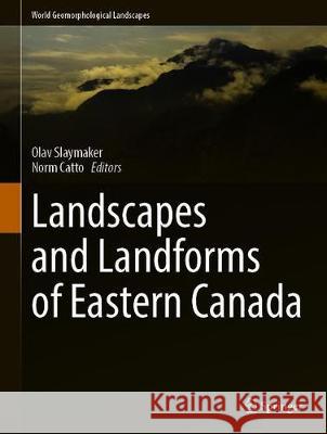 Landscapes and Landforms of Eastern Canada