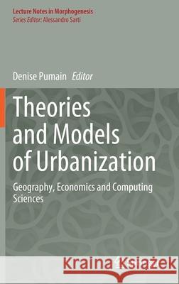 Theories and Models of Urbanization: Geography, Economics and Computing Sciences