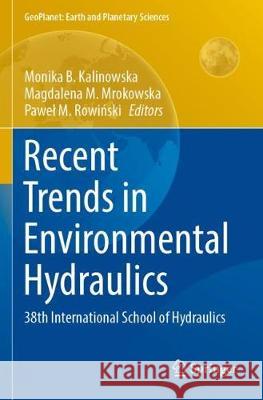 Recent Trends in Environmental Hydraulics: 38th International School of Hydraulics