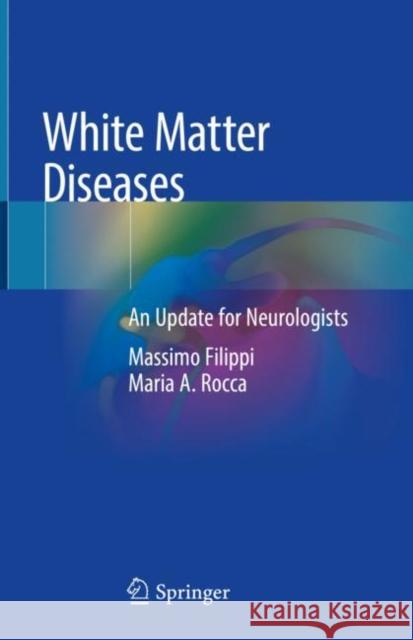 White Matter Diseases: An Update for Neurologists