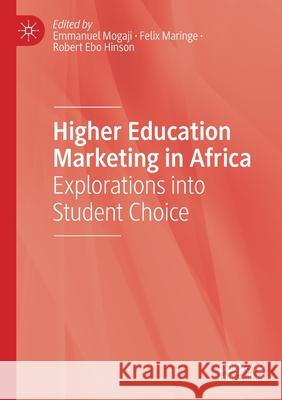 Higher Education Marketing in Africa: Explorations Into Student Choice