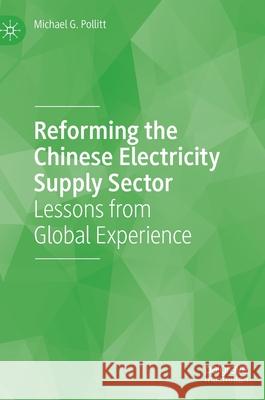 Reforming the Chinese Electricity Supply Sector: Lessons from Global Experience