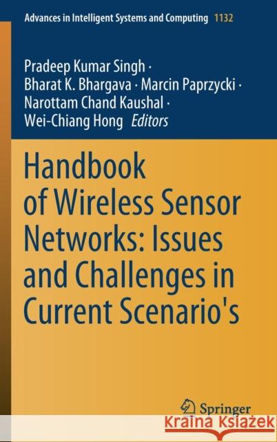 Handbook of Wireless Sensor Networks: Issues and Challenges in Current Scenario's
