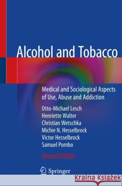 Alcohol and Tobacco: Medical and Sociological Aspects of Use, Abuse and Addiction