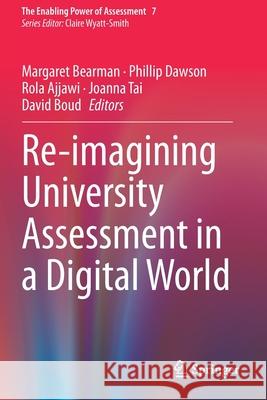 Re-Imagining University Assessment in a Digital World