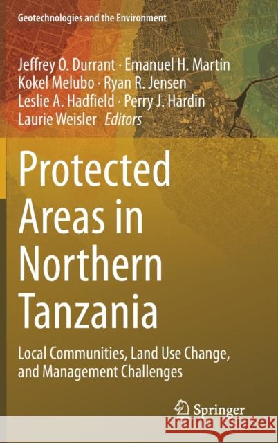 Protected Areas in Northern Tanzania: Local Communities, Land Use Change, and Management Challenges