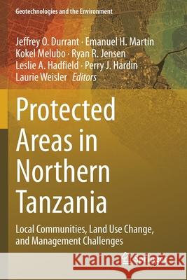 Protected Areas in Northern Tanzania: Local Communities, Land Use Change, and Management Challenges