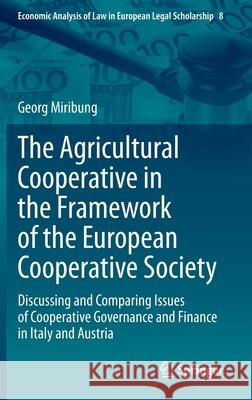 The Agricultural Cooperative in the Framework of the European Cooperative Society: Discussing and Comparing Issues of Cooperative Governance and Finan