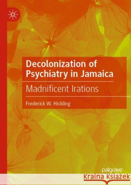 Decolonization of Psychiatry in Jamaica: Madnificent Irations