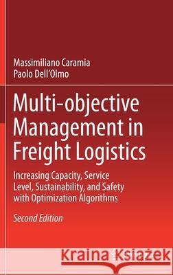 Multi-Objective Management in Freight Logistics: Increasing Capacity, Service Level, Sustainability, and Safety with Optimization Algorithms