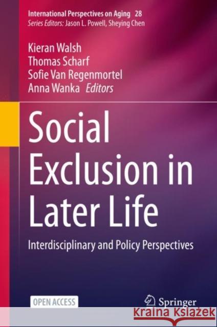 Social Exclusion in Later Life: Interdisciplinary and Policy Perspectives