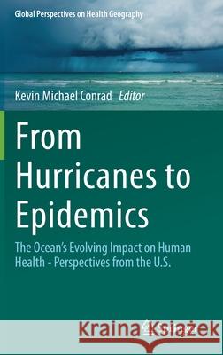 From Hurricanes to Epidemics: The Ocean's Evolving Impact on Human Health - Perspectives from the U.S.