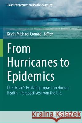 From Hurricanes to Epidemics: The Ocean's Evolving Impact on Human Health - Perspectives from the U.S.