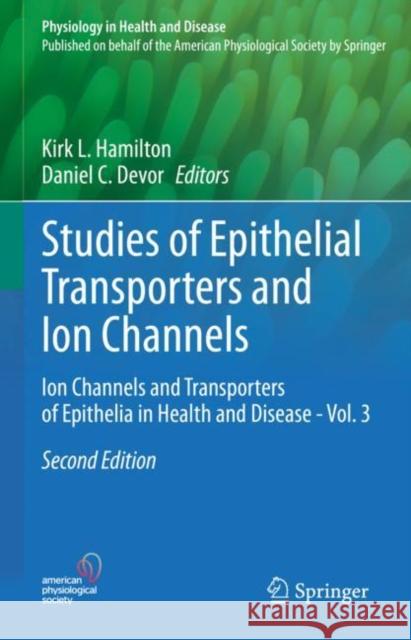 Studies of Epithelial Transporters and Ion Channels: Ion Channels and Transporters of Epithelia in Health and Disease - Vol. 3