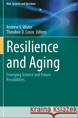 Resilience and Aging: Emerging Science and Future Possibilities