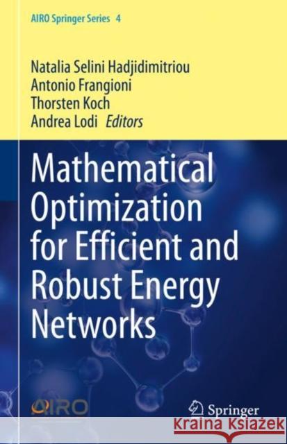 Mathematical Optimization for Efficient and Robust Energy Networks