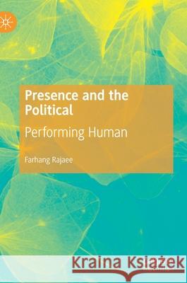 Presence and the Political: Performing Human