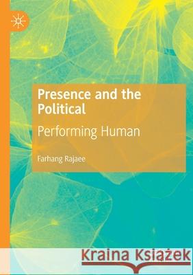 Presence and the Political: Performing Human