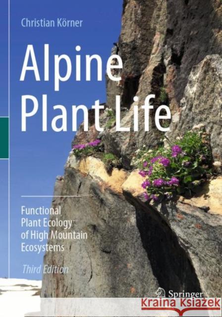Alpine Plant Life: Functional Plant Ecology of High Mountain Ecosystems