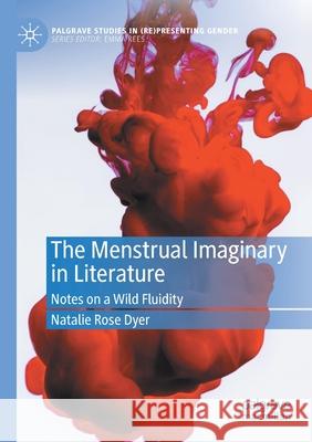 The Menstrual Imaginary in Literature: Notes on a Wild Fluidity