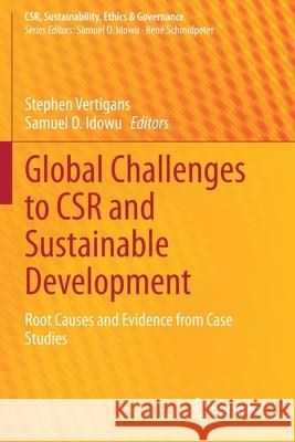 Global Challenges to Csr and Sustainable Development: Root Causes and Evidence from Case Studies