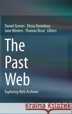 The Past Web: Exploring Web Archives