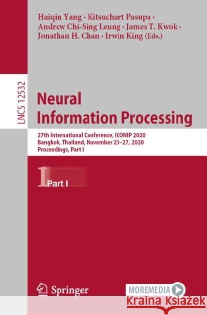 Neural Information Processing: 27th International Conference, Iconip 2020, Bangkok, Thailand, November 23-27, 2020, Proceedings, Part I