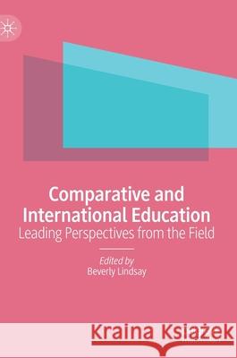 Comparative and International Education: Leading Perspectives from the Field