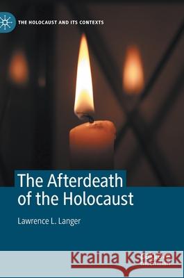 The Afterdeath of the Holocaust