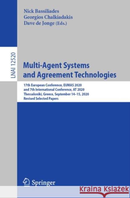 Multi-Agent Systems and Agreement Technologies: 17th European Conference, Eumas 2020, and 7th International Conference, at 2020, Thessaloniki, Greece,