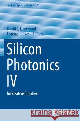 Silicon Photonics IV: Innovative Frontiers