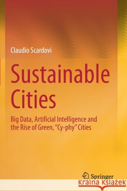 Sustainable Cities: Big Data, Artificial Intelligence and the Rise of Green, 