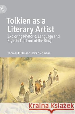 Tolkien as a Literary Artist: Exploring Rhetoric, Language and Style in the Lord of the Rings