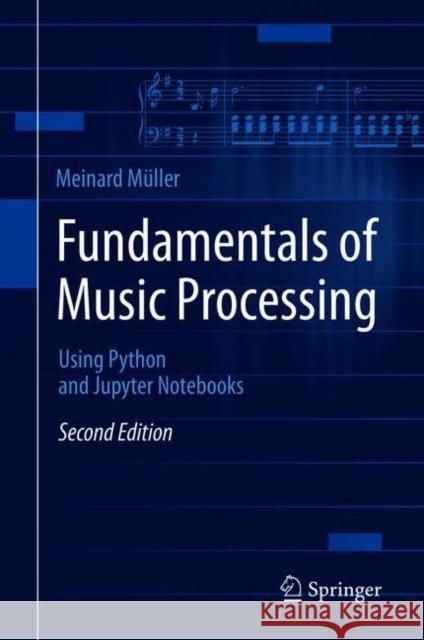 Fundamentals of Music Processing: Using Python and Jupyter Notebooks