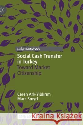Social Cash Transfer in Turkey: Toward Market Citizenship