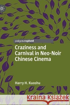 Craziness and Carnival in Neo-Noir Chinese Cinema