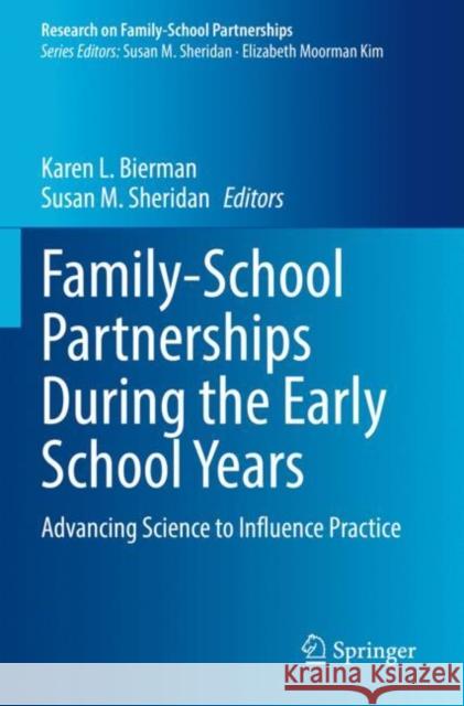 Family-School Partnerships During the Early School Years: Advancing Science to Influence Practice