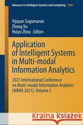 Application of Intelligent Systems in Multi-Modal Information Analytics: 2021 International Conference on Multi-Modal Information Analytics (Mmia 2021