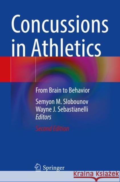 Concussions in Athletics: From Brain to Behavior