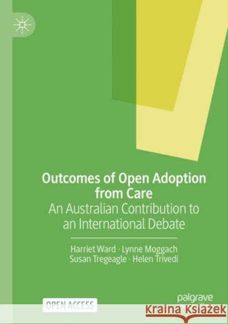 Outcomes of Open Adoption from Care: An Australian Contribution to an International Debate