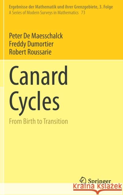 Canard Cycles: From Birth to Transition