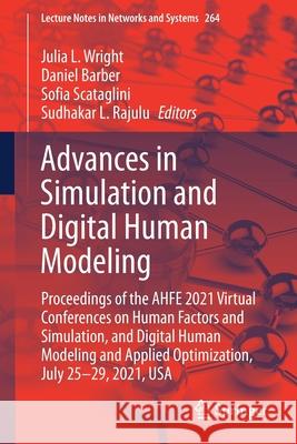 Advances in Simulation and Digital Human Modeling: Proceedings of the Ahfe 2021 Virtual Conferences on Human Factors and Simulation, and Digital Human