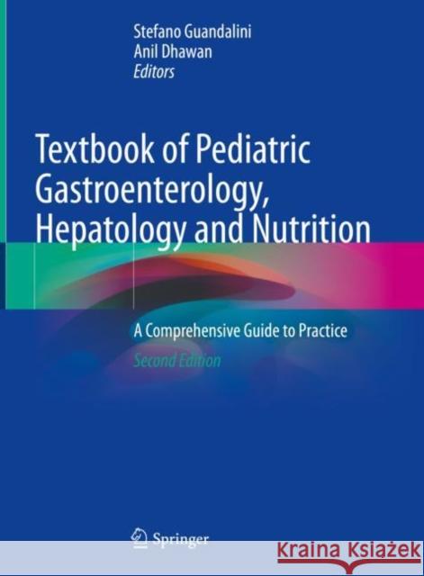 Textbook of Pediatric Gastroenterology, Hepatology and Nutrition: A Comprehensive Guide to Practice