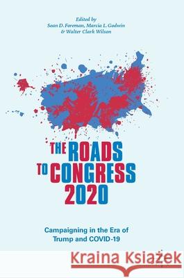 The Roads to Congress 2020: Campaigning in the Era of Trump and Covid-19