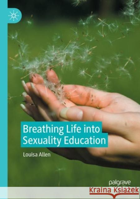 Breathing Life Into Sexuality Education