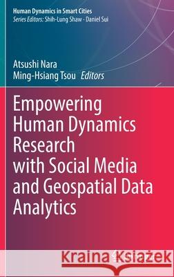 Empowering Human Dynamics Research with Social Media and Geospatial Data Analytics