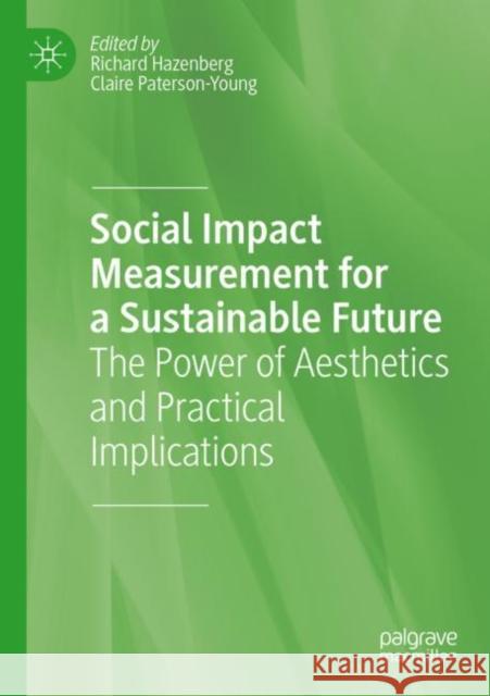 Social Impact Measurement for a Sustainable Future: The Power of Aesthetics and Practical Implications